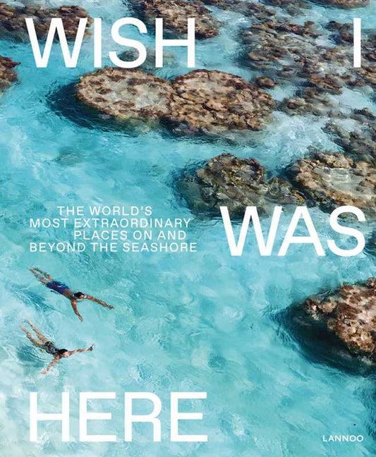 Wish I Was Here by Sebastiaan Bedaux: Hardcover; 240 pages / English